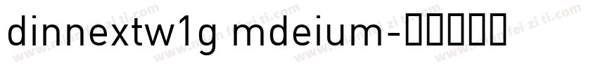 dinnextw1g mdeium字体转换